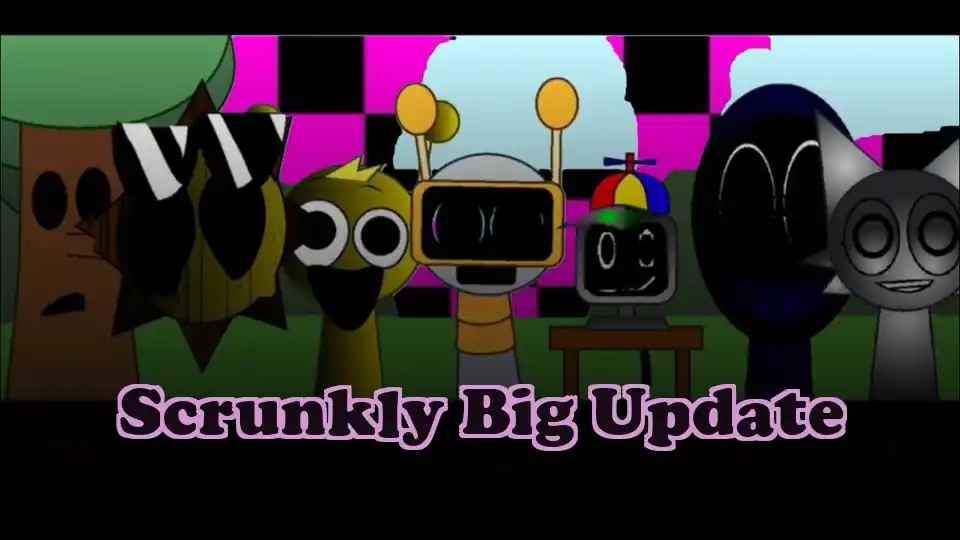 Scrunkly Big Update